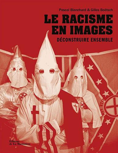 Le Racisme en images de Pascal Blanchard et Gilles Boëtsch Par le Groupe de recherche Achac