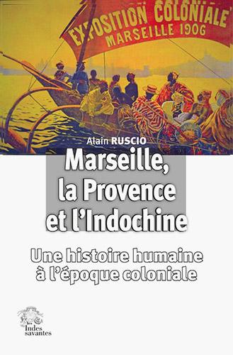Marseille, la Provence et l’Indochine par Nguyen Phuong Ngoc