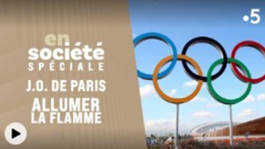 Émission spéciale : J.O. de Paris - Allumer la flamme