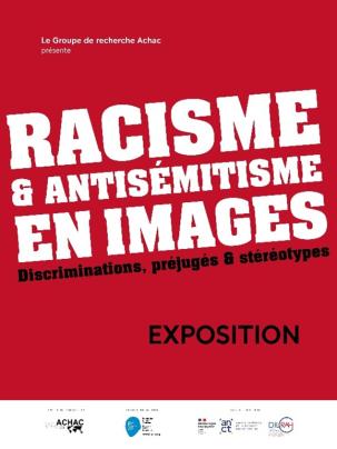  « Racisme &amp; Antisémitisme en images.  Discriminations, préjugés &amp; stéréotypes »  