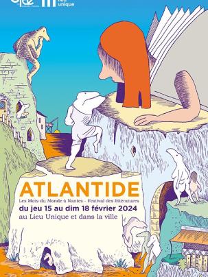 Atlantide. Les Mots du Monde à Nantes. Festival des littératures 