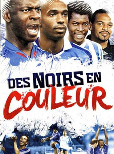 Des Noirs en couleur. L'histoire des joueurs afro-antillais en équipe de France de football