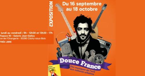 « Douce France : des musiques de l'exil aux cultures urbaines »