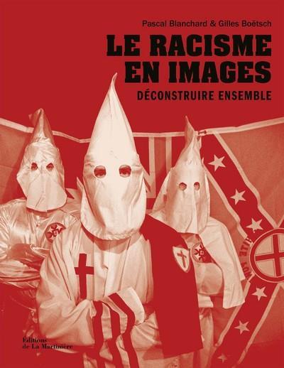 « Le Racisme en images. Déconstruire ensemble. »  par Pascal Blanchard 