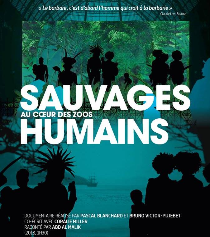 Sauvages, au cœur des Zoos humains, Pascal Blanchard et Bruno Victor-PujebetBonne Pioche, ARTE, RTS, Archipel Productions, Curiosity Stream (2017)