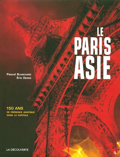 Le Paris Asie. 150 ans de présence asiatique dans la capitale