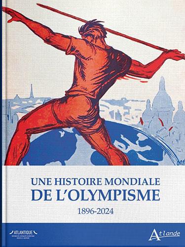 Une histoire mondiale de l’olympisme (1896-2024)