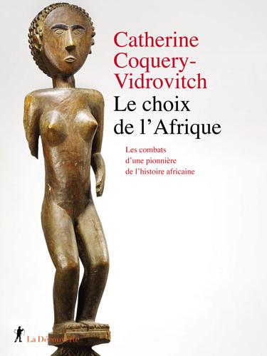 Le Choix de l'Afrique de Catherine Coquery-Vidrovitch Par le groupe de recherche Achac