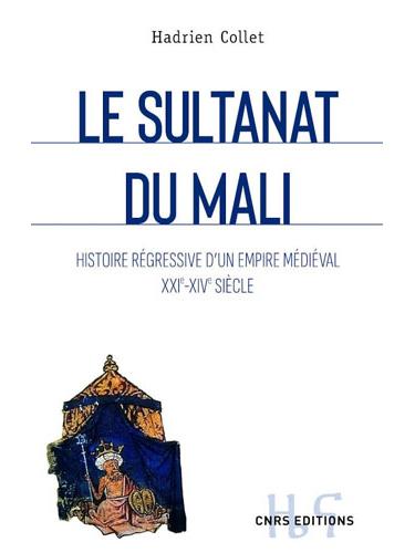 Le sultanat du Mālī Par Hadrien Collet