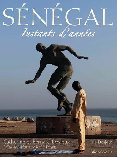 Sénégal. Instants d’années et Sine Saloum, terre et mer, Sénégal Par Catherine et Bernard Desjeux