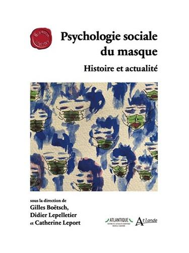 Psychologie sociale du masque Par Gilles Boëtsch