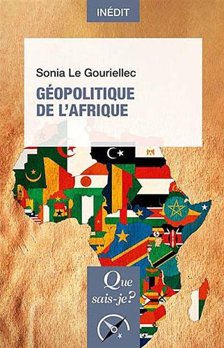 Géopolitique de l’Afrique Par Sonia Le Gouriellec