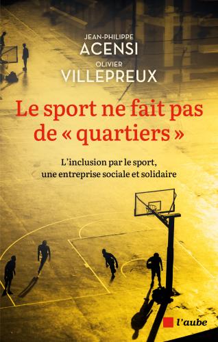 « Le sport ne fait pas de « quartiers » »  Jean-Philippe Acensi et Olivier Villepreux