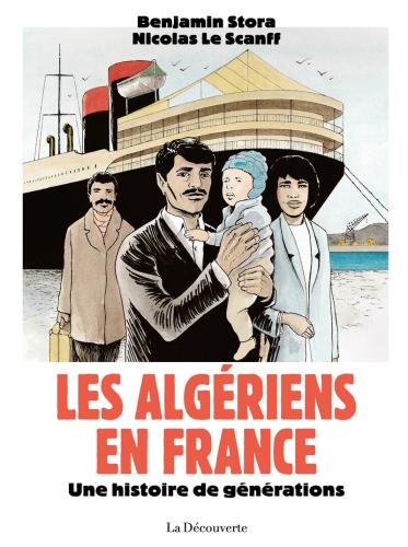Les Algériens en France : Une histoire de générations par Benjamin Stora