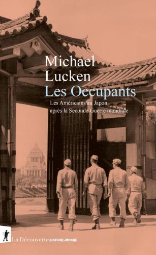 Les occupants : les Américains pendant l’occupation au Japon  par Michael Lucken