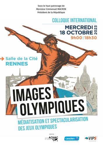 Colloque International« Images olympiques.Médiatisation et spectacularisation des Jeux Olympiques » Par le Groupe de recherche Achac